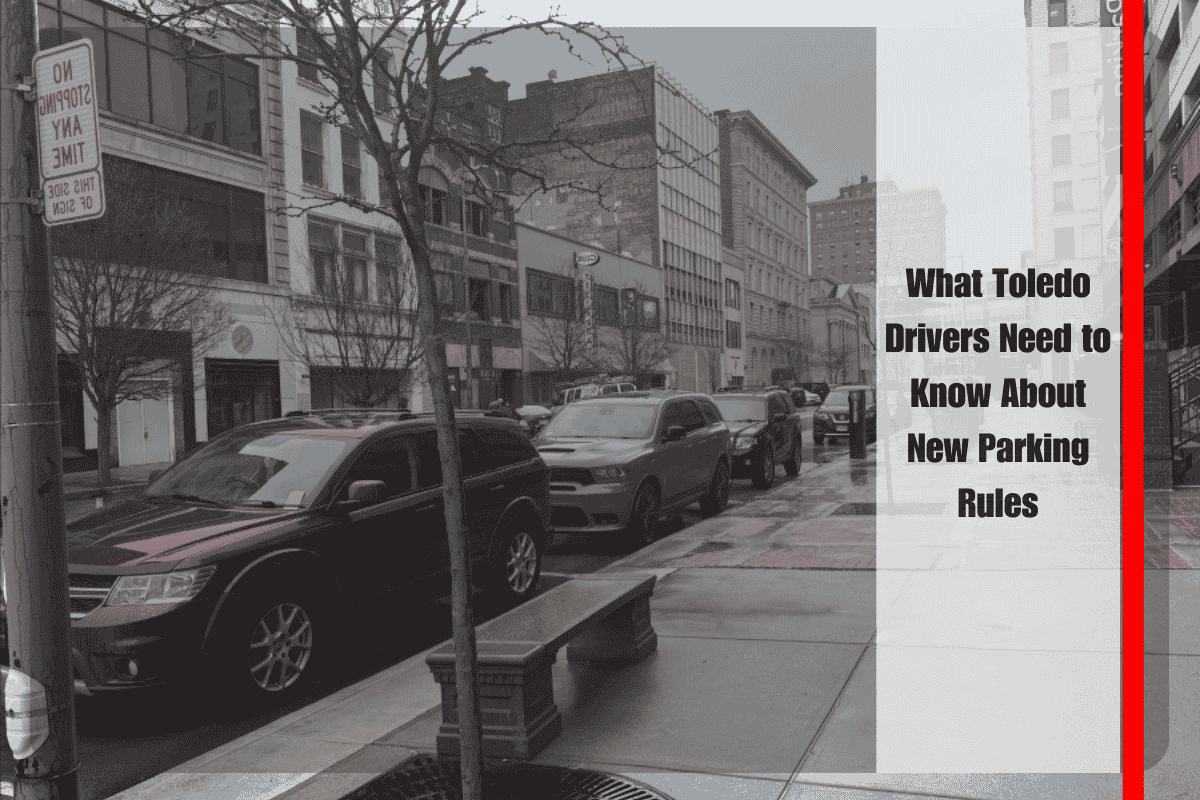What Toledo Drivers Need to Know About New Parking Rules
