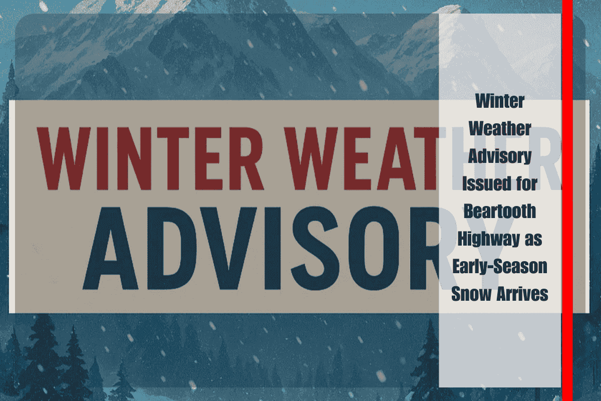 Winter Weather Advisory Issued for Beartooth Highway as Early-Season Snow Arrives